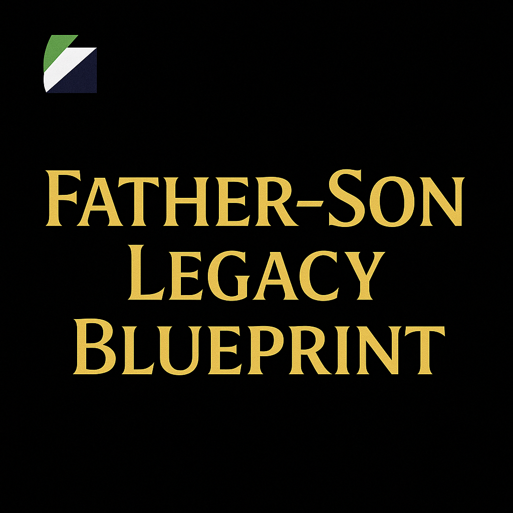 🔥 Father–Son Legacy Blueprint