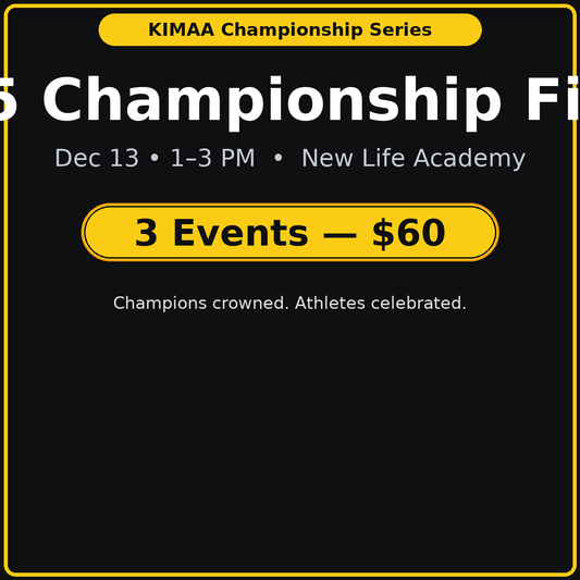 KIMAA 2025 Championship Finale - 💪 3 Events — $60