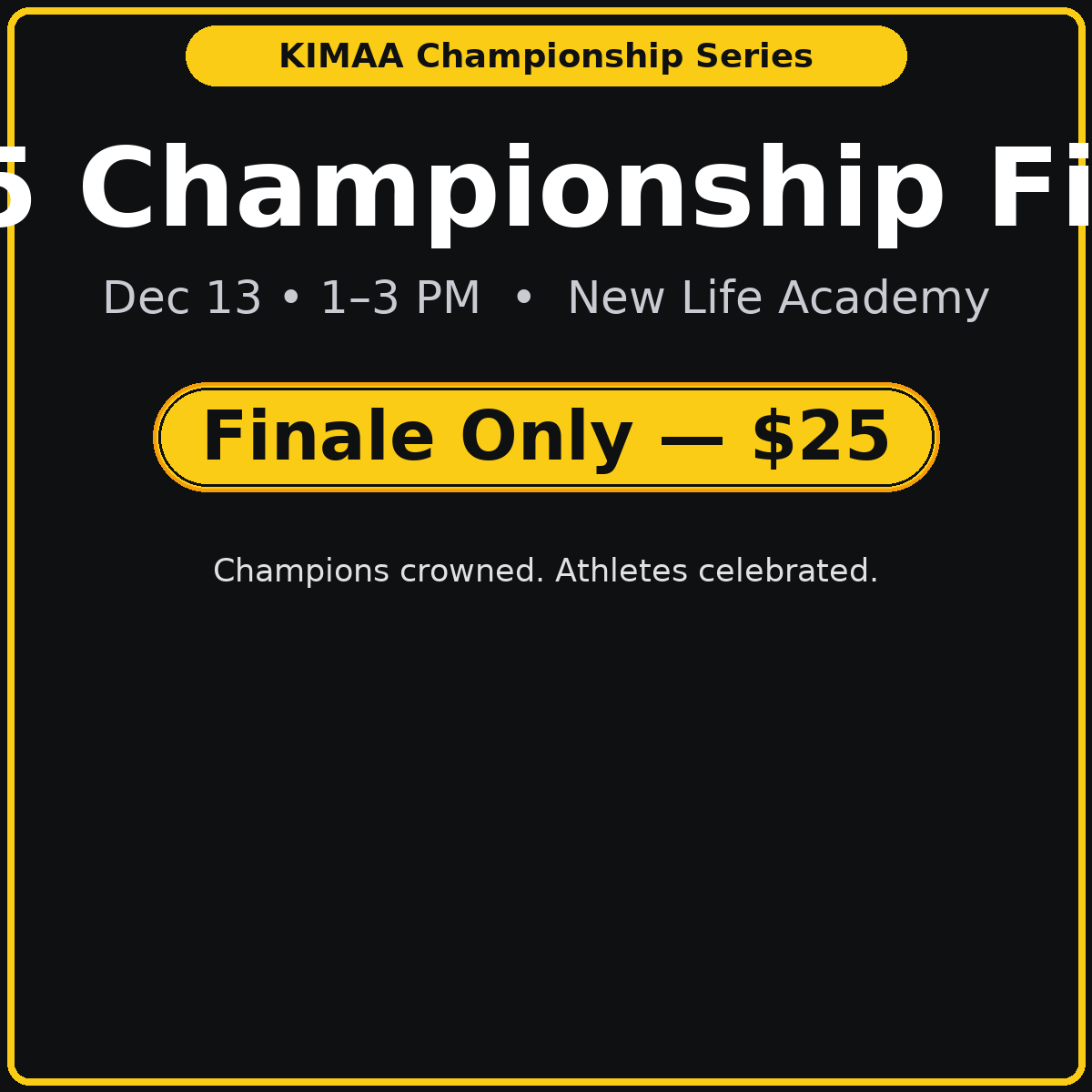KIMAA 2025 Championship Finale 🥋 Finale Only — $25