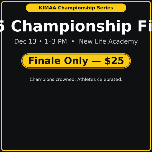 KIMAA 2025 Championship Finale 🥋 Finale Only — $25